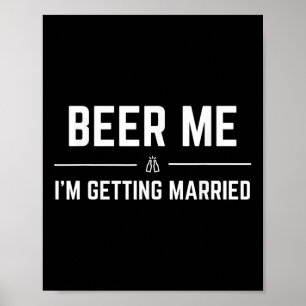 Öl åt mig jag gifter mig Män Rolig Brudgum Bachelo Poster