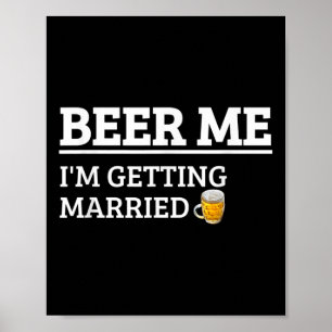 Öl åt mig jag gifter mig Rolig brudgum Sgroddrunk Poster