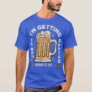 Öl åt mig jag gifter mig Sällskapsfest för herrar T Shirt
