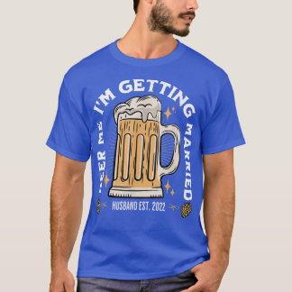 Öl åt mig jag gifter mig Sällskapsfest för herrar T Shirt