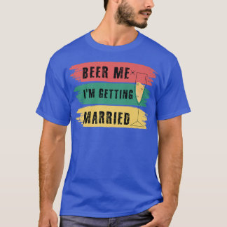 Öl åt mig jag gifter mig Svägerfest Roligt bröllop T Shirt