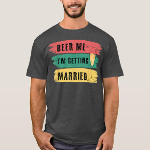 Öl åt mig jag gifter mig Svägerpartaj Roligt bröll T Shirt