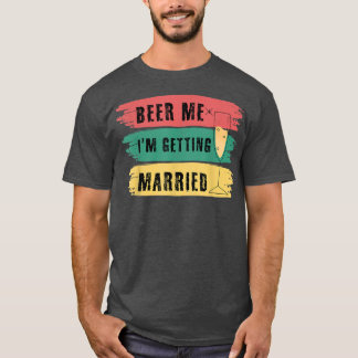Öl åt mig jag gifter mig Svägerpartaj Roligt bröll T Shirt