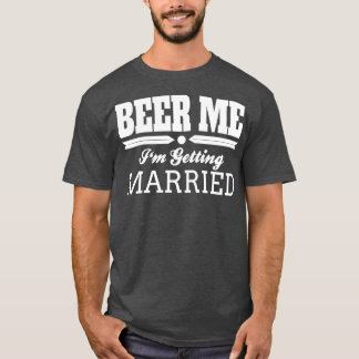 Öl åt mig jag ska gifta mig Brud Brudgumme Bröllop T Shirt