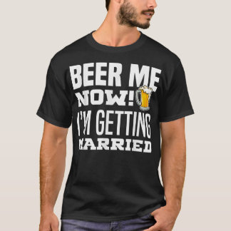 Öl åt mig nu giftar jag mig Rolig Brudgum Bachelo T Shirt