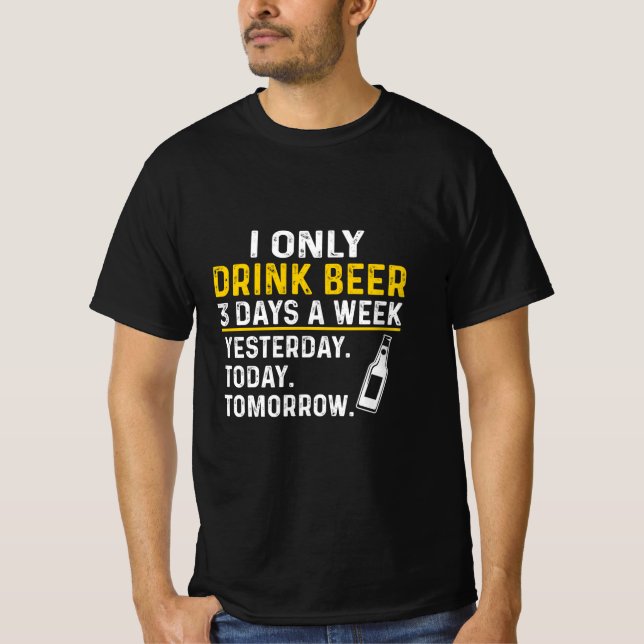 Öl Dricker Jag dricker bara öl från födelsedag T Shirt (Framsida)