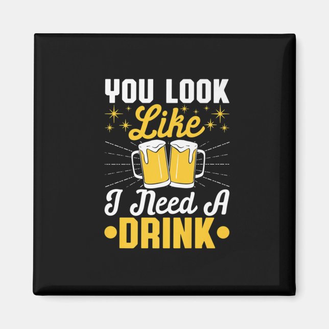 Öl drinkare jag behöver en drink Öl födelsedag Magnet (Framsidan)