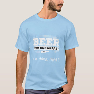 Öl för Breakfast Funny Drinking Gift23 T Shirt
