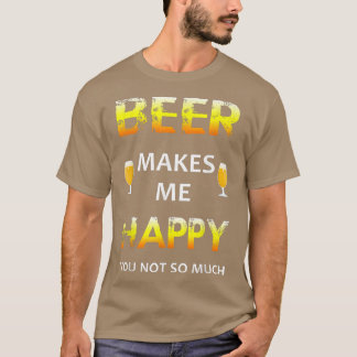 Öl gör mig glad, du inte så mycket t shirt