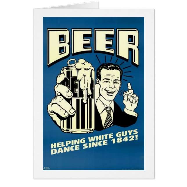 Öl - Hjälper vita killar sedan 1842 Hälsningskort (Framsidan)