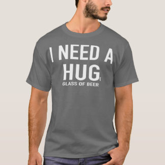 Öl Jag behöver ett stort glas öl T Shirt