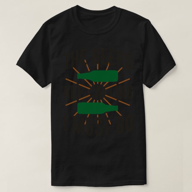Öl kräver att jag måste åka t shirt (Design framsida)