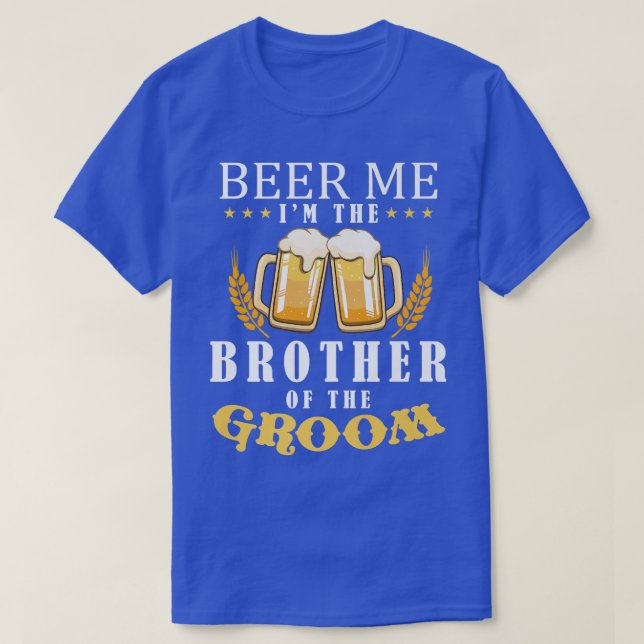 Öl mig bror till Groom Drinking Team Bröllop T Shirt (Design framsida)