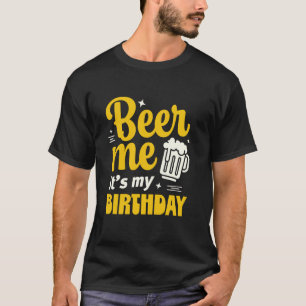 Öl Mig Det Är Min Födelsedag Rolig Ölälskare Män K T Shirt
