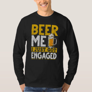 Öl mig, jag är bara Har Engageme. T Shirt