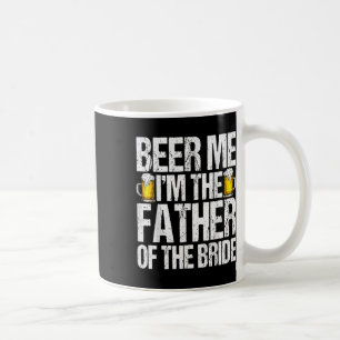 Öl mig jag är brudens far Alkohol drickande Kaffemugg