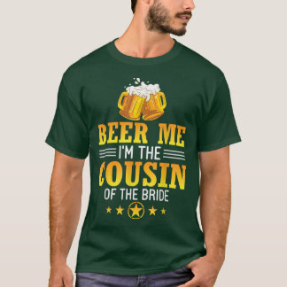 Öl mig jag är brudens kusin make maka Dr T Shirt