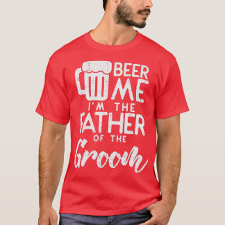 Öl mig jag är brudgummens far Rehearsal Dinner T Shirt