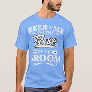 Öl mig jag är brudgummens fästman dricker öl W T Shirt