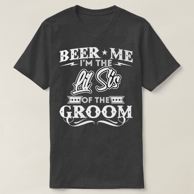 Öl mig, jag är den lilla systern av Groom Drinker T Shirt (Design framsida)