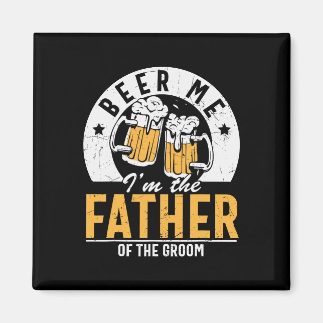Öl mig, jag är Far i Groom - Son Bröllop Magnet (Framsidan)