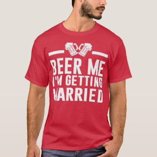 Öl mig, jag Gifta sig Bride Groom Bachelor P T Shirt
