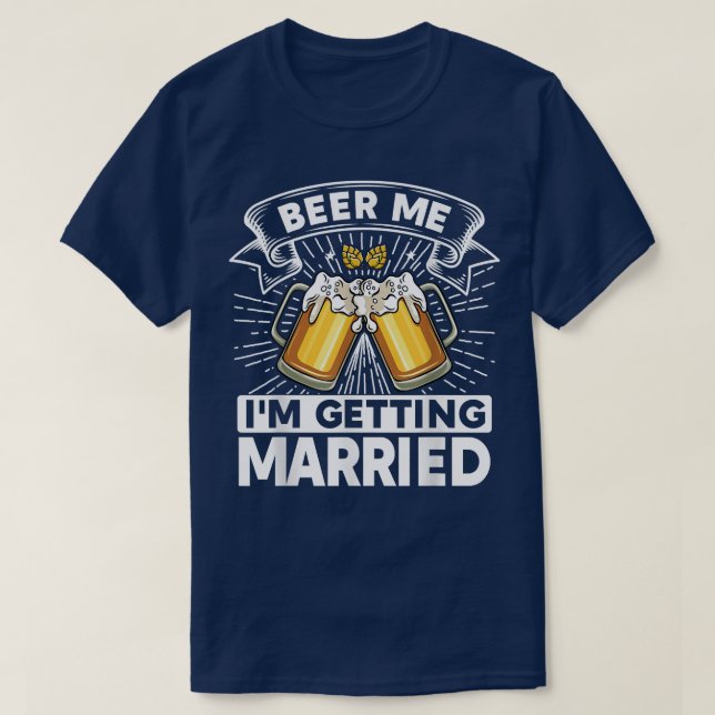 Öl mig, jag Gifta sig Bride Groom Bachelor P T Shirt (Design framsida)