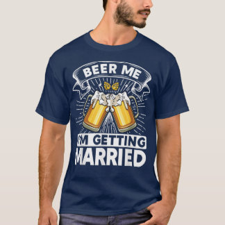 Öl mig, jag Gifta sig Bride Groom Bachelor P T Shirt