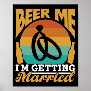 Öl mig, jag Gifta sig Bride Party Groom Bach Poster