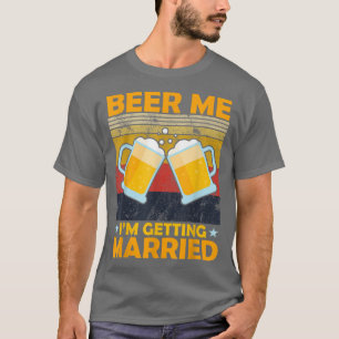 Öl mig jag Gifta sig Förlovning Groom Bache T Shirt