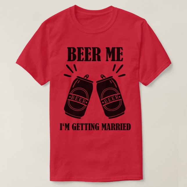 Öl mig jag ska gifta mig rolig brudgum 2 t shirt (Design framsida)