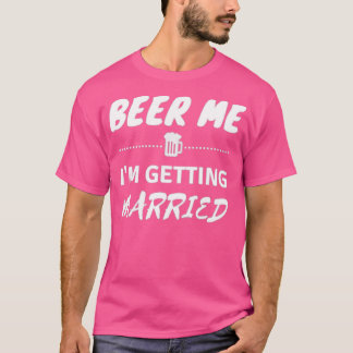 Öl mig jag ska gifta mig Rolig Seter Paj T Shirt