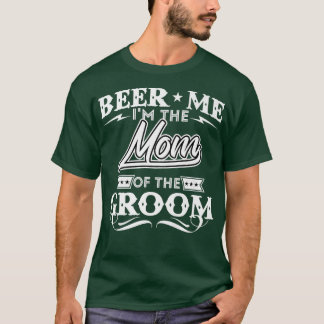 Öl mig Mamma i Groom Drinker Öl Wedd T Shirt