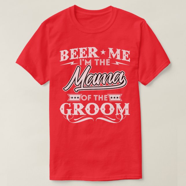 Öl mig om Mamman av Groom Drinker Öl Wed T Shirt (Design framsida)