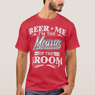 Öl mig om Mamman av Groom Drinker Öl Wed T Shirt
