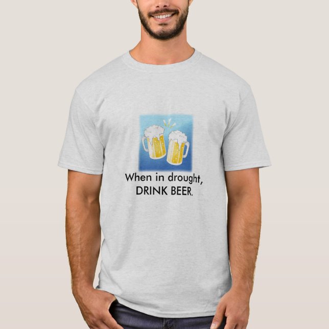 öl när i torka, DRINKBEER. T Shirt (Framsida)