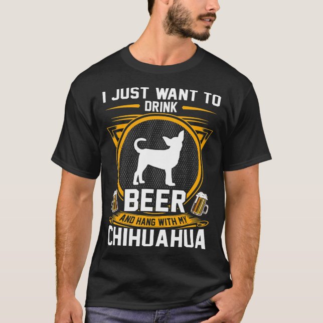 Öl och håll med min Chihuahua Hund älskare T Shirt (Framsida)