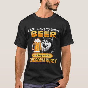 Öl och håll mig med min envisa Husky Hund Gift T Shirt