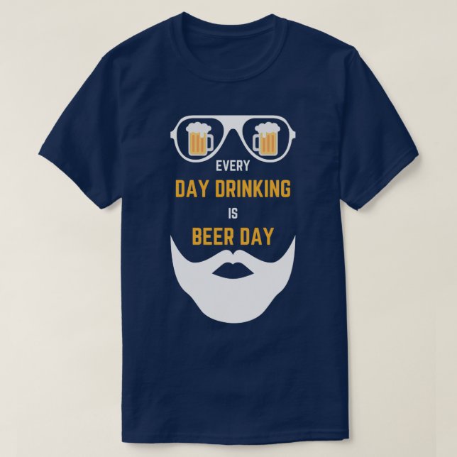 Öl och skägg Varje dag dricker man B T Shirt (Design framsida)
