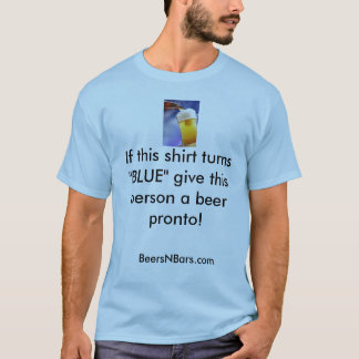 öl, om denna skjorta vänder "BLÅTT" ge denna pers… Tee Shirt