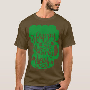 Öl som dricker Älskare Lycklig Saint patrick's day T Shirt