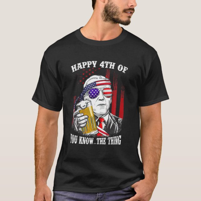 Öl som dricker Biden förvirrade Lycklig 4:e av dig T Shirt (Framsida)