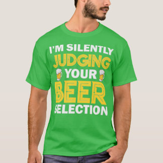Öl som dricker ditt öl tyst och dömer ditt ölval t shirt