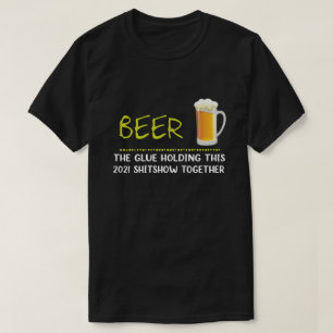 Öl som håller ihop 2021 års schitshow t shirt