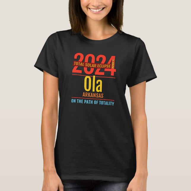 Ola Arkansas AR Total Solar Eclipse 2024 4 T Shirt (Framsida)
