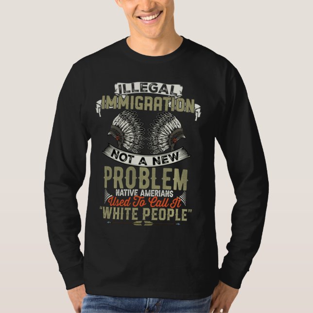 Olaglig invandring är inte ett nytt problem, utan  t shirt (Framsida)