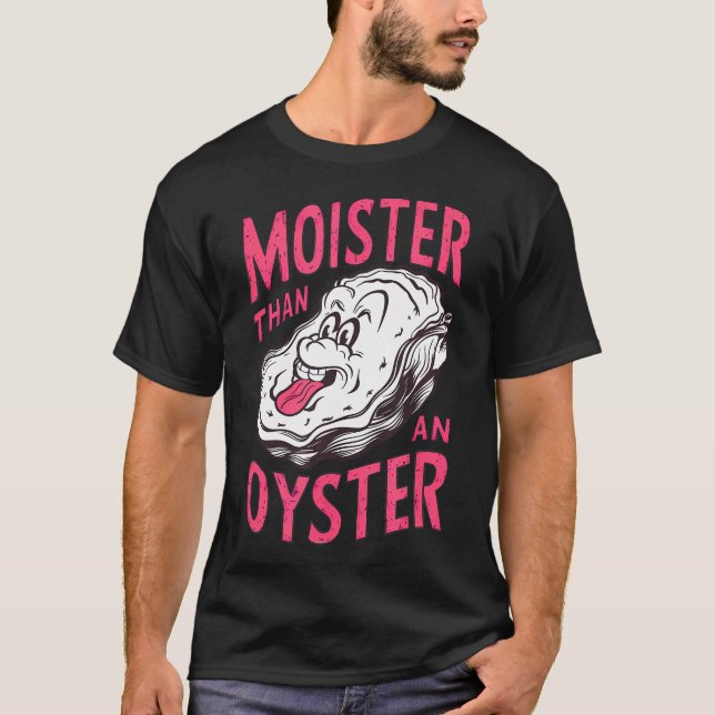 Olämplig Shellfish Moister än Oyster Roligt T Shirt (Framsida)