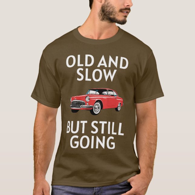 Old Car Still Going T Shirt (Framsida)