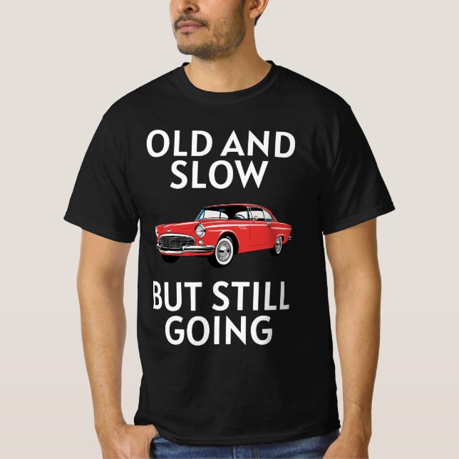Old Car Still Going T Shirt (Framsida)