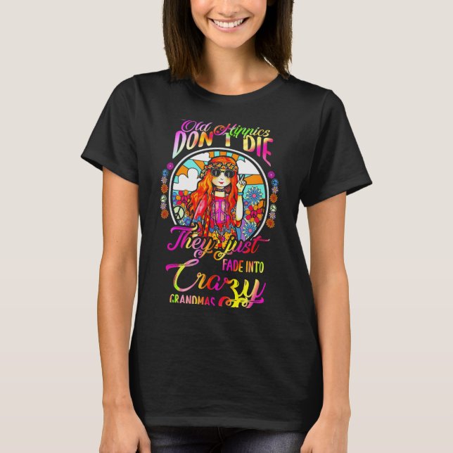 Old Hipes Don't Die They Just Fade Into Crazy Gran T Shirt (Framsida)